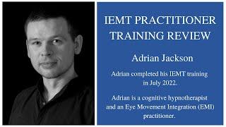 IEMT Practitioner Training review with Adrian Jackson