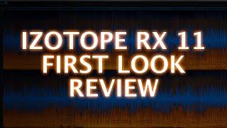 iZotope RX 11 And RX 11 Advanced First Look