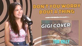 DON'T YOU WORRY BOUT A THING - RENDITION BY GIGI (TORI KELLY)