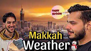 Makkah weather Umrah  2024 || Happy birthday Shahid