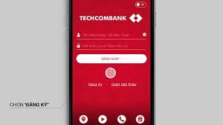 Đăng ký trực tuyến E-Banking Techcombank trên ứng dụng F@st Mobile - Không cần đến quầy