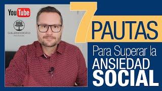 7 Pautas para superar la ANSIEDAD SOCIAL  ¿Cómo combatir la FOBIA SOCIAL?