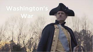 Washington's War (Full Movie) - General George Washington and the Revolutionary War