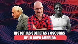 Historias Secretas y oscuras de la Copa América