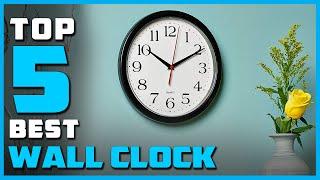 Top 5 Best Wall Clocks Buying Guide - Top 5 Review [2024]