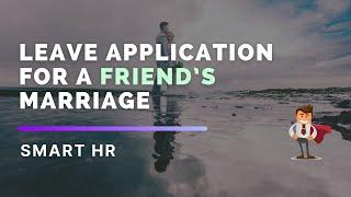 Leave Application for a Friend’s Marriage | @SMARTHRM