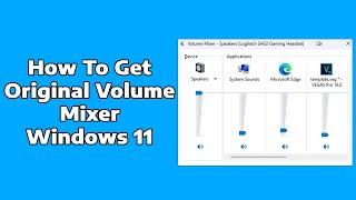 How to Get Original Volume Mixer in Windows 11