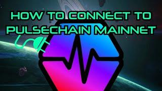 How to Connect to PULSECHAIN Mainnet | Tutorial