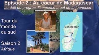 Episode 2: In the heart of Madagascar, the challenge of progress, the immense asset of youth