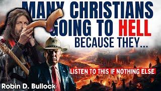 Robin Bullock PROPHETIC WORD | [ STUNNING MESSAGE ] - Many Christians Going to HELL Because They...