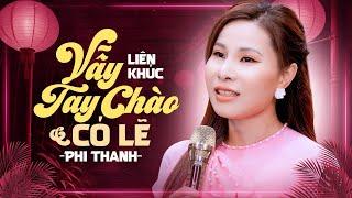 Liên Khúc Bolero Mới Nhất Có Lẽ & Vẫy Tay Chào | Phi Thanh