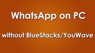 WhatsApp for PC without BlueStacks [Quick Alternate]