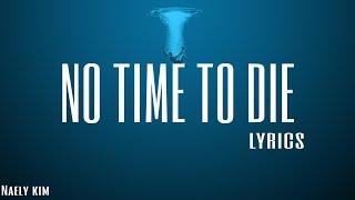 -Billie Eilish - No Time To Die-lyrics-