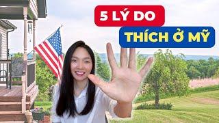 5 điều THÍCH đi ĐỊNH CƯ ở Nước Mỹ