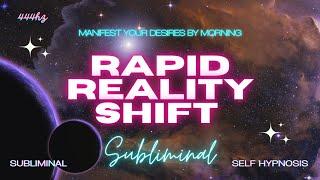 RAPID REALITY SHIFT - Manifest Your Desires by Morning (Subliminal)