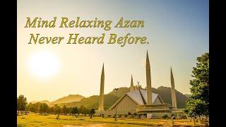 Mind Relaxing Azan never heard before.