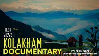 Kolakham - A Nature Lover's Paradise |  Documentary | Offbeat Kalimpong |কোলাখাম