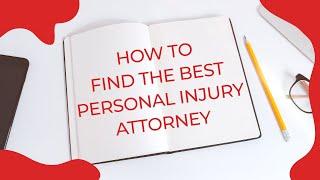 How to find the best personal injury attorney