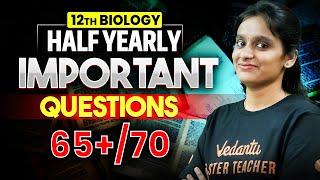 12th Biology | Half Yearly 2024 - Important Questions (Score 65+) | Asha Ma'am