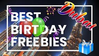 The Best Birthday Freebies in Dubai UAE - Free things on your birthday!