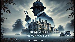 ️‍️ The Mysterious Affair at Styles ️‍️ | Agatha Christie's Classic Whodunnit 