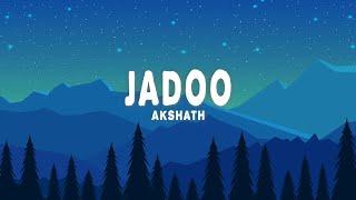 Akshath - Jadoo (Lyrics)