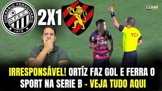 ABSURDO! TITI ORTÍZ ERRA E SPORT PERDE DE VIRADA NA SERIE B VEJA TUDO AQUI