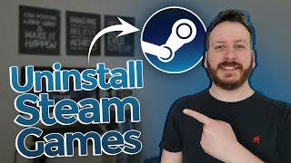 How To Uninstall Steam Games