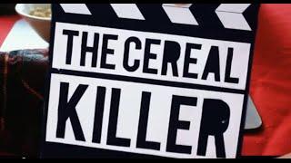 The Cereal Killer