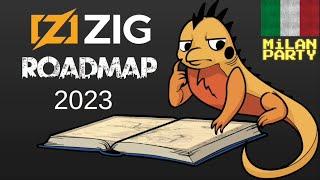 Zig Roadmap 2023 - Andrew Kelley