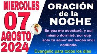 Oración de la noche de Hoy Miércoles 7 de Agosto de 2024