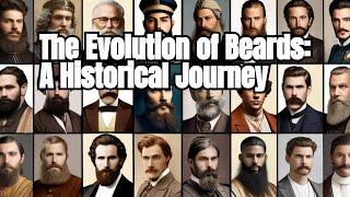 The Evolution of Beards: A Historical Journey