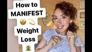 How to MANIFEST WEIGHT LOSS