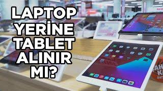 Laptop yerine tablet alınır mı? En iyi alternatifler neler?