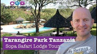 Tarangire Sopa Game Safari Lodge Tanzania Tour and Review