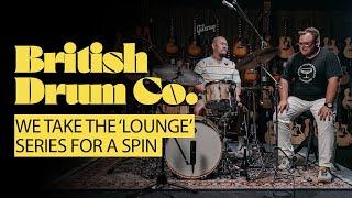 The British are coming: Unleashing the Lounge series by British Drum Company