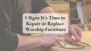 5 Signs It’s Time to Repair or Replace Worship Furniture