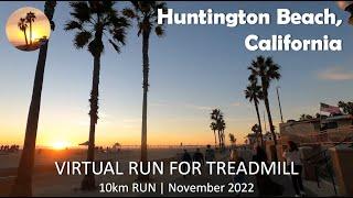 Treadmill Virtual Run | Huntington Beach, California | Sunset, November 2022