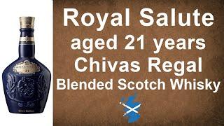 Royal Salute Chivas Regal aged 21 years Blended Scotch Whisky Review by WhiskyJason