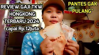 review gaji tkw Hongkong 2024 bikin melongo 12juta lebih pantes betah gak pulang pulang