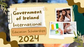 Government of Ireland - International Education Scholarships 2024 (Updated)