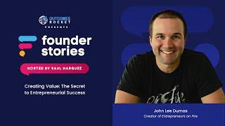 Creating Value: The Secret to Entrepreneurial Success with John Lee Dumas