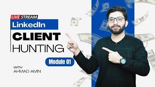 How to get clients from LinkedIn? | Masterclass By Ahmad Amin | Client Hunting