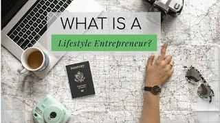 What is a "Lifestyle Entrepreneur"?