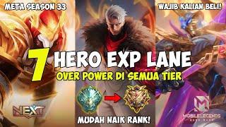 7 HERO EXP LANE TERBAIK META SEASON 33! WAJIB KALIAN BELI DAN PAKE PUSH RANK! Mobile Legends