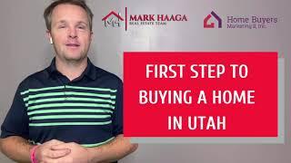 First Step to Buying A Home in Utah | First Time Home Buyer | Utah Real Estate