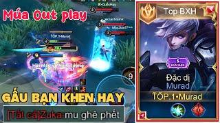 TOP.1 Murad Bất Ngờ Được Gấu Bạn Khen Đánh Hay Và Màn Múa Out Play Sẽ NTN - Liên Quân Mobile