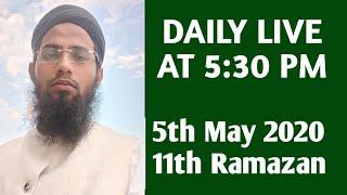 5th May 2020 11th Ramazan Daily Live By Mufti Osman Nahdi Sb