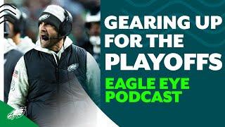 Gearing up for the Eagles' playoff run | Eagle Eye Podcast