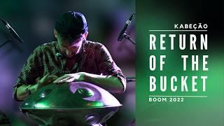 The Return of the Bucket | Boom Festival 2022 | Yishama Pantam | Kabeção